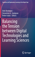 Balancing the Tension Between Digital Technologies and Learning Sciences