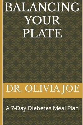 Balancing Your Plate: A 7-Day Diebetes Meal Plan - Taple, Yakson, Dr. (Editor), and Joe, Olivia, Dr.