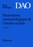 Baldinger, Kurt: Dictionnaire Onomasiologique de L'Ancien Occitan (DAO). Fascicule 9
