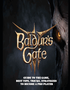 Baldur's Gate 3: Guide to the game, Best Tips, Tricks, Strategies to Become a Pro Player