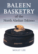 Baleen basketry of the North Alaskan Eskimo