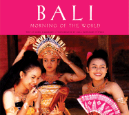 Bali: Morning of the World - Simmonds, Nigel, and Teltoni, Luca I (Photographer), and Tettoni, Luca Invernizzi (Photographer)