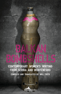 Balkan Bombshells: Contemporary Women's Writing from Serbia and Montenegro