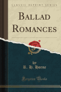 Ballad Romances (Classic Reprint)