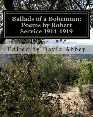 Ballads of a Bohemian: Poems by Robert Service 1914-1919 - Abbey, David