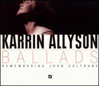 Ballads: Remembering John Coltrane - Karrin Allyson