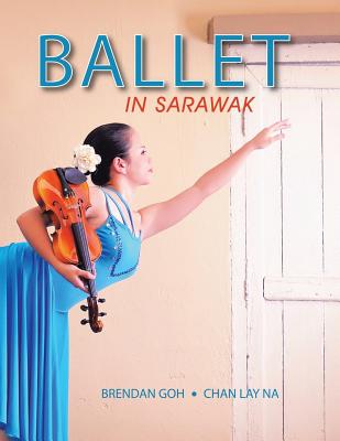 Ballet in Sarawak - Goh, Brendan, and Layna, Chan