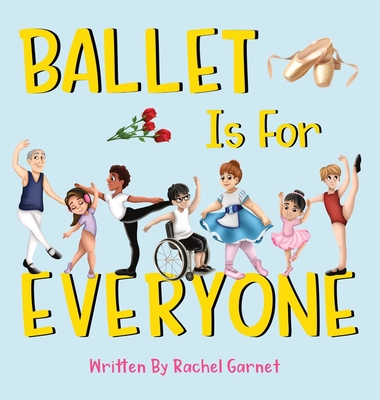 Ballet is for Everyone - Garnet, Rachel