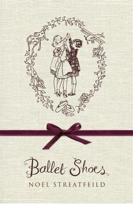 Ballet Shoes - Streatfeild, Noel