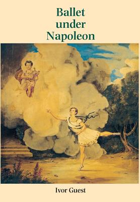 Ballet under Napoleon - Guest, Ivor