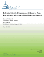Ballistic Missile Defense and Offensive Arms Reductions: A Review of the Historical Record
