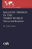 Ballistic Missiles in the Third World: Threat and Response
