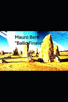 "Ballo Finale" - Berti, Mauro, and Berti, Marco (Illustrator), and Cesaroni, Antoine (Foreword by)