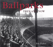 Ballparks Then & Now