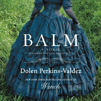 Balm - Perkins-Valdez, Dolen, and Pitts, Lisa Renee (Read by)