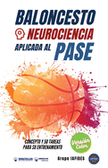 Baloncesto. Neurociencia aplicada al pase: Concepto y 50 tareas para su entrenamiento