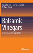 Balsamic Vinegars: Tradition, Technology, Trade