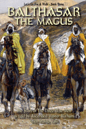 Balthasar the Magus (Let's Go for a Walk; Book Three)