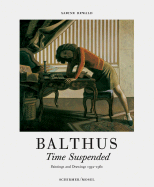 Balthus: Time Suspended: Paintings and Drawings 1932-1960