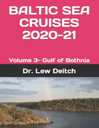 Baltic Sea Cruises 2020-21: Volume 3- Gulf of Bothnia