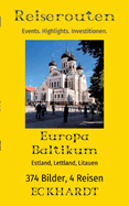 Baltikum: Estland, Lettland, Litauen:374 Bilder. 4 Reisen. Events. Highlights. Investitionen.