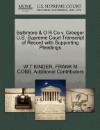 Baltimore & O R Co V. Groeger U.S. Supreme Court Transcript of Record with Supporting Pleadings