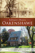 Baltimore's Historic Oakenshawe: From Colonial Land Grant to Streetcar Suburb