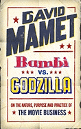Bambi Vs. Godzilla: On the Nature, Purpose, and Practice of the Movie Business