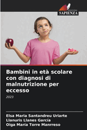 Bambini in et? scolare con diagnosi di malnutrizione per eccesso