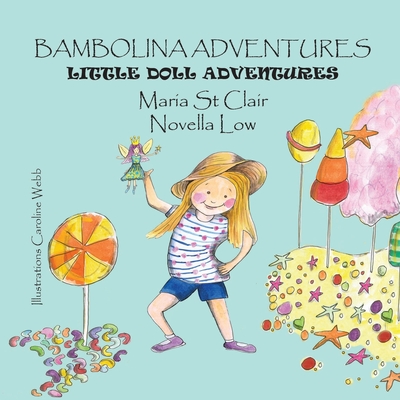 Bambolina Adventures: Little Doll Adventures - Low, Novella, and St Clair, Maria
