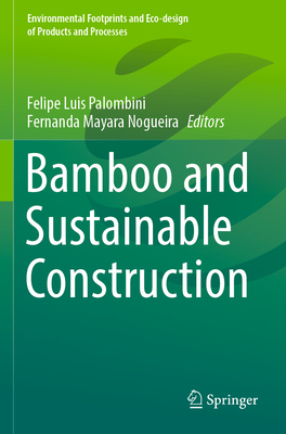 Bamboo and Sustainable Construction - Palombini, Felipe Luis (Editor), and Nogueira, Fernanda Mayara (Editor)