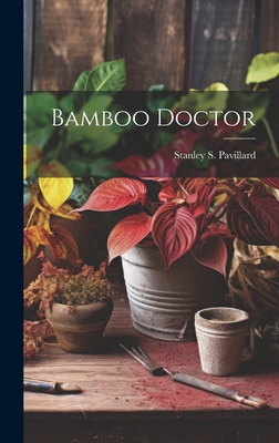 Bamboo Doctor - Pavillard, Stanley S