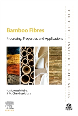 Bamboo Fibres: Processing, Properties and Applications - Babu, K Murugesh, and Chandrasekhara, S M