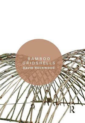 Bamboo Gridshells - Rockwood, David