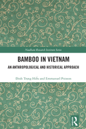 Bamboo in Vietnam: An Anthropological and Historical Approach