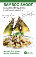 Bamboo Shoot: Superfood for Nutrition, Health and Medicine