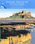 Bamburgh, Seahouses and the Farne Islands: Guide and Short History - Sanderson, Catherine, and Bowen, Catherine, and Newman, Steve