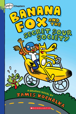 Banana Fox and the Secret Sour Society: A Graphix Chapters Book (Banana Fox #1): Volume 1 - Kochalka, James