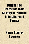 Banani: The Transition from Slavery to Freedom in Zanzibar and Pemba