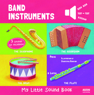 Band Instruments: My Little Sound Book