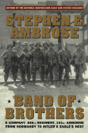 Band of Brothers: E Company, 506th Regiment, 101st Airborne from Normandy to Hitler's Eagle's Nest - Ambrose, Stephen E