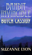 Bandit Invincible: Butch Cassidy - Lyon, Suzanne