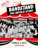 Bandstand: The Untold Story - Blitz, Stanley J, and Pritchard, John