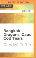 Bangkok Dragons, Cape Cod Tears