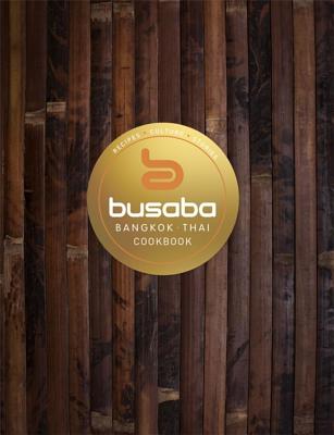 Bangkok Thai: The Busaba Cookbook - Busaba