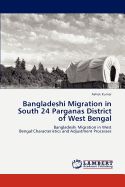 Bangladeshi Migration in South 24 Parganas District of West Bengal