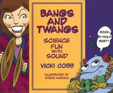 Bangs and Twangs: Science Fun with Sound