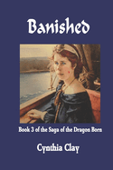 Banished: Book Three of the Saga of the Dragon Born