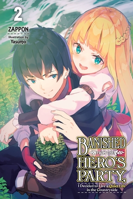 Banished from the Hero's Party, I Decided to Live a Quiet Life in the Countryside, Vol. 2 (Light Novel) - Zappon, and Yasumo