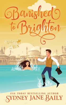 Banished to Brighton - Baily, Sydney Jane